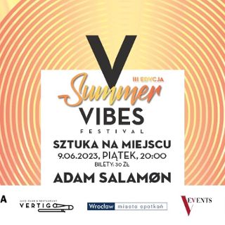 Zdjęcie wydarzenia Vertigo Summer VIBES Festival - Adam Salamøn - Sztuka na Miejscu