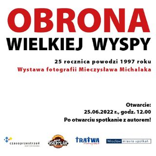 Zdjęcie wydarzenia Obrona Wielkiej Wyspy. Wystawa fotografii Mieczysława Michalaka