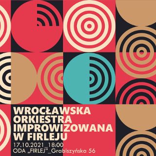Zdjęcie wydarzenia Koncert Wrocławskiej Orkiestry Improwizowanej w Firleju