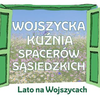 Zdjęcie wydarzenia Wojszycka kuźnia spacerów sąsiedzkich