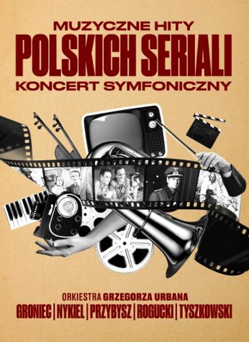 Zdjęcie wydarzenia Muzyczne Hity Polskich Seriali - Koncert Symfoniczny