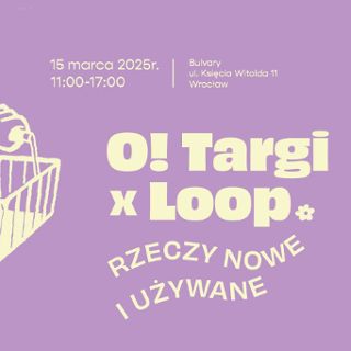 Zdjęcie wydarzenia O!Targi x Loop | Rzeczy nowe i używane