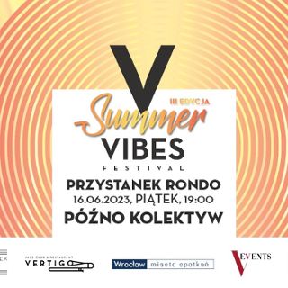 Zdjęcie wydarzenia Vertigo Summer VIBES Festival - żar by późno kolektyw - Przystanek Rondo