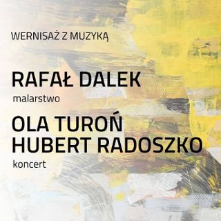 Zdjęcie wydarzenia Wernisaż z muzyką online. Rafał Dalek & Ola Turoń