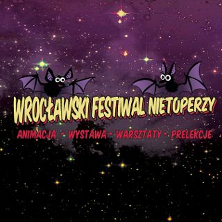 Zdjęcie wydarzenia Wrocławski Festiwal Nietoperzy w Czasoprzestrzeni