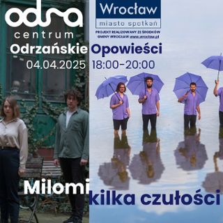 Zdjęcie wydarzenia Odrzańskie opowieści – koncert Milomi i kilka czułości