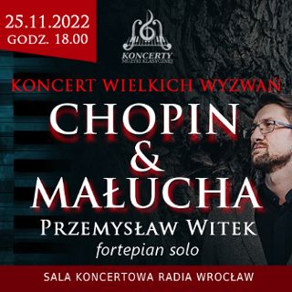 Zdjęcie wydarzenia Chopin & Małucha Recital – koncert z cyklu „Wielkie Wyzwania”