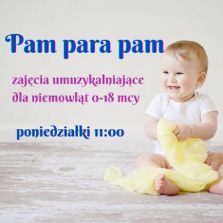 Zdjęcie wydarzenia Pam Para Pam – zajęcia umuzykalniające dla niemowląt