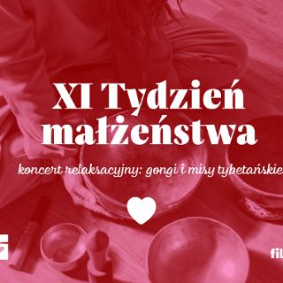 Zdjęcie wydarzenia Koncert relaksacyjny: gongi i misy tybetańskie