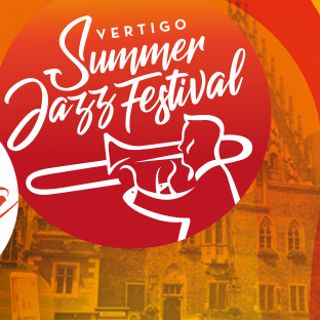 Zdjęcie wydarzenia Vertigo Summer Jazz Festival 2021