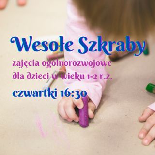 Zdjęcie wydarzenia Wesołe Szkraby – zajęcia  dla dzieci w wieku 1-2 r. ż.