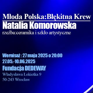 Zdjęcie wydarzenia „Młoda Polska: Błękitna Krew” wystawa Natalii Komorowskiej