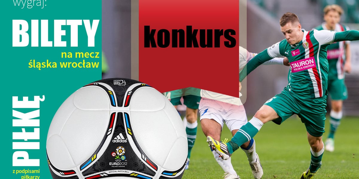Śląsk-Widzew. Wygraj piłkę i bilety (KONKURS ZAKOŃCZONY)