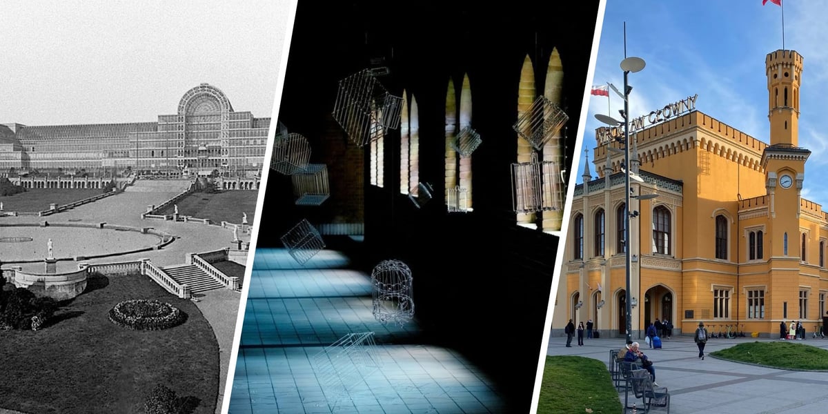 Nieistniejący dziś Pałac Kryształowy na wzgórzu w Londynie (rok 1854) | instalacja artystyczna Times Gravity | budynek Dworca Wrocław Główny