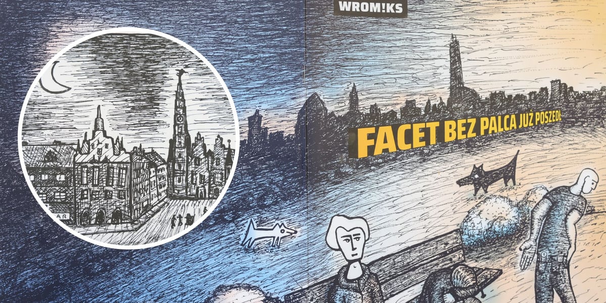 Na dużym zdjęciu okładka komiksu „Facet bez palca już poszedł”, na małym zdjęciu fragment rysunku Wacława Mejbauma przedstawiającego Wrocław