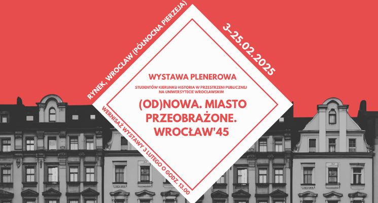 Plakat Wystawa plenerowa „(Od)nowa. Miasto przeobrażone. Wrocław ’45”