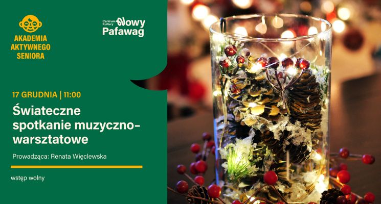 Plakat Akademia Aktywnego Seniora – Świąteczne spotkanie muzyczno-warsztatowe