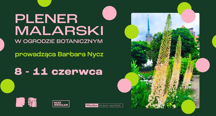 Plakat Plener malarski w Ogrodzie Botanicznym OPP | Barbara Nycz