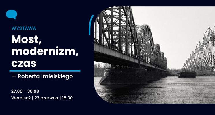 Plakat Robert Imielski „Most, modernizm, czas” [wystawa]