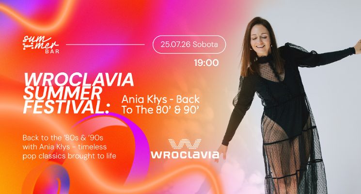 Plakat Wroclavia Summer Festival: Ania Kłys - Back To The 80’ & 90’