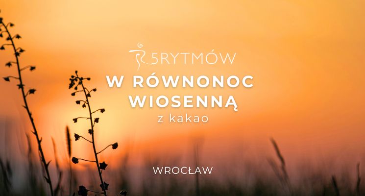 Plakat 5Rytmów® z kakao w Równonoc Wiosenną