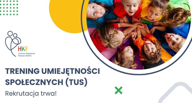 Plakat Trening Umiejętności Społecznych (TUS) dla dzieci i młodzieży! Rekrutacja trwa!
