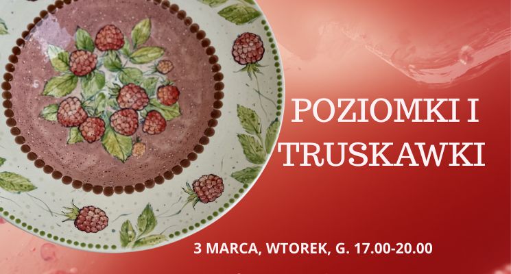 Plakat Poziomki i truskawki na ceramice - Warsztaty krok po kroku