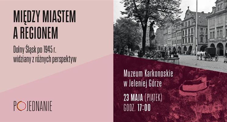 Plakat Debata z cyklu „Między miastem a regionem. Dolny Śląsk po 1945 r. widziany z różnych perspektyw”