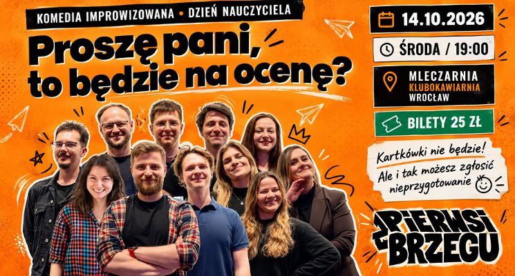 Plakat Proszę pani, to będzie na ocenę? Komedia improwizowana w Dzień Nauczyciela - Pierwsi z Brzegu
