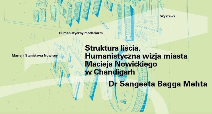 Plakat Struktura liścia. Humanistyczna wizja miasta Macieja Nowickiego w Chandigarh – wykład