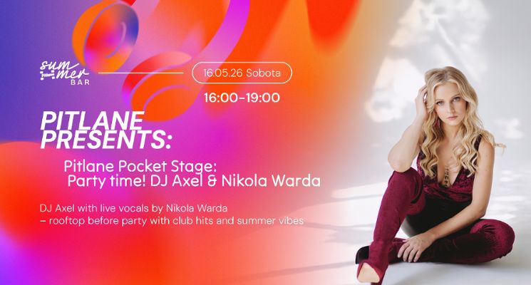 Plakat Pitlane Pocket Stage: Party time! DJ Axel & Nikola Warda