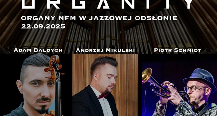 Plakat Organity feat. Adam Bałdych, Piotr Schmidt – Koncert w NFM
