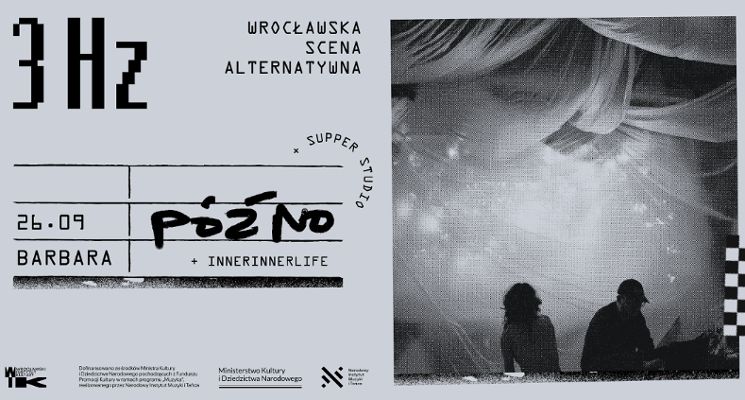 Plakat 3Hz | Koncert Późno & innerinnerlife + Supper Studio
