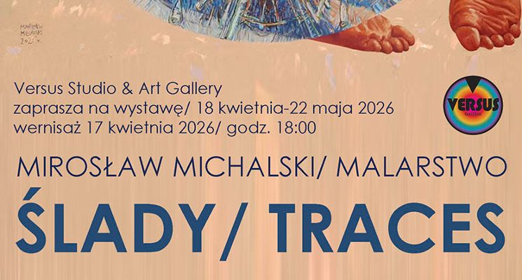 Plakat ŚLADY/ TRACES wystawa malarstwa Mirosława Michalskiego