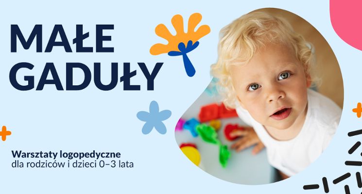 Plakat Małe Gaduły - warsztaty logopedyczne dla dzieci 0-3