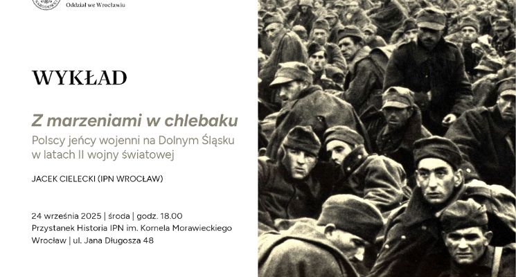 Plakat Z marzeniami w chlebaku. Polscy jeńcy wojenni na Dolnym Śląsku w latach II wojny światowej