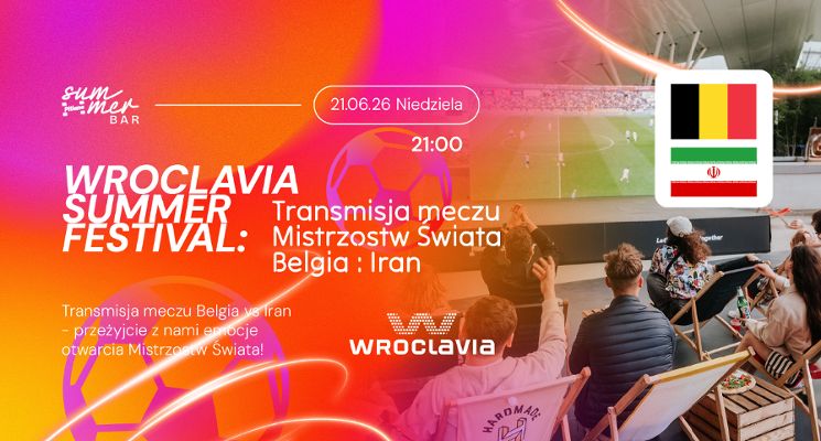 Plakat Wroclavia Summer Festival: Transmisja meczu mistrzostw świata Belgia - Iran