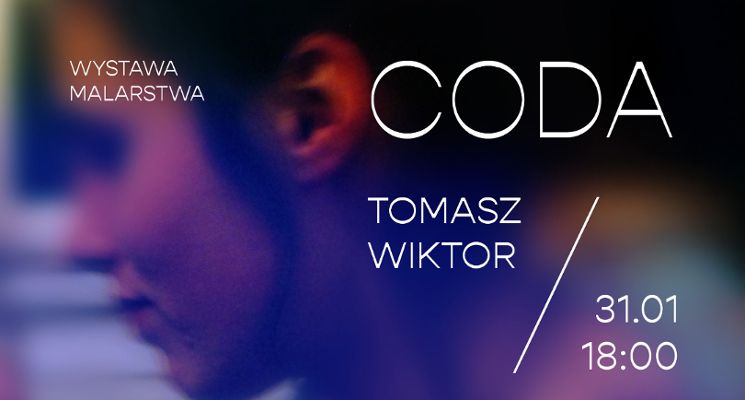 Plakat Coda | Wystawa prac Tomasza Wiktora