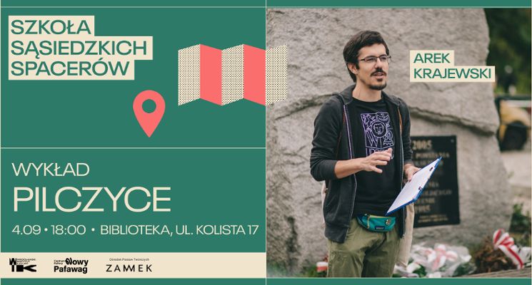 Plakat Pilczyce – czy jest tu coś ciekawego? | wykład Arka Krajewskiego. Szkoła Sąsiedzkich Spacerów