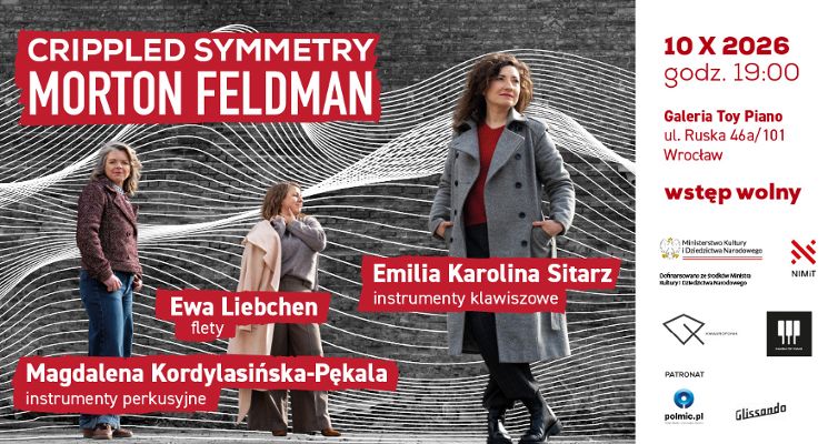 Plakat Morton Feldman - „Cryppled Symmetry” koncert w Galerii Toy Piano