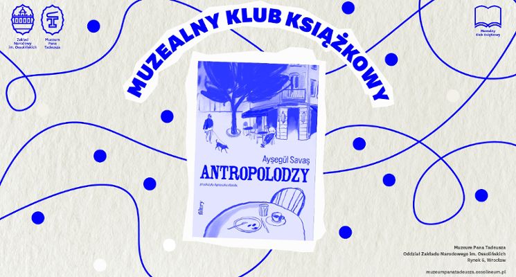 Plakat Muzealny Klub Książkowy – „Antropolodzy” Ayşegül Savaş