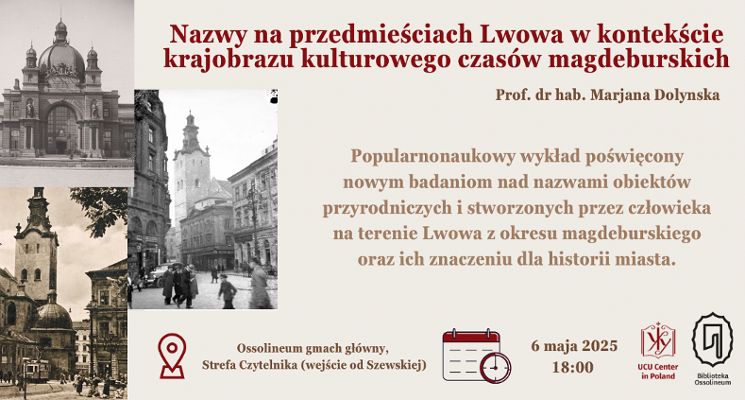 Plakat Wykład „Nazwy na przedmieściach Lwowa w kontekście krajobrazu kulturowego czasów magdeburskich”