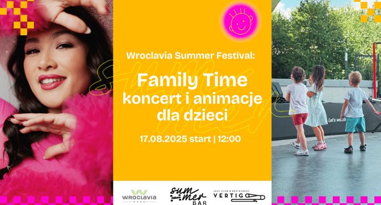 Plakat Family Time: koncert i animacje dla dzieci [Wroclavia Summer Festival]