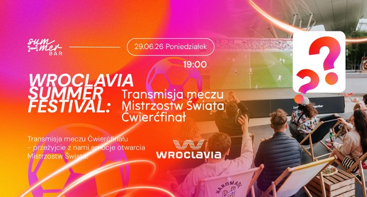 Plakat Wroclavia Summer Festival: Transmisja meczu mistrzostw świata Ćwierćfinał