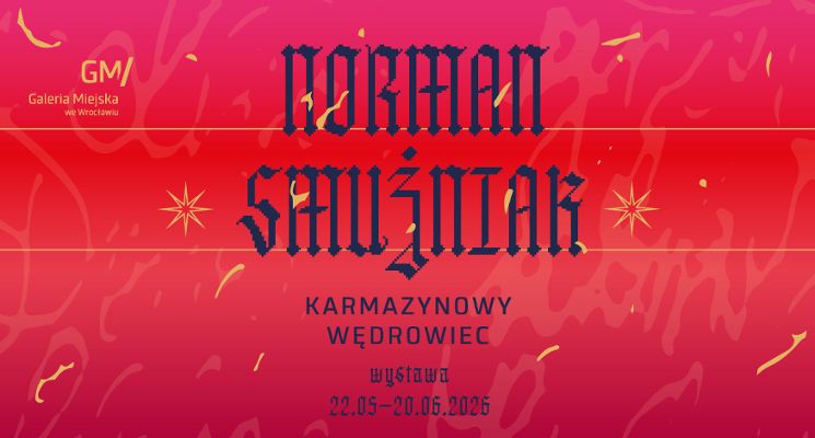 Plakat Wystawa "Norman Smużniak/ Karmazynowy wędrowiec" w Galerii Miejskiej we Wrocławiu