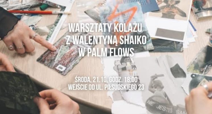 Plakat Warsztaty kolażu z Walentyną Shaiko w znikającej kawiarni Palm Flows