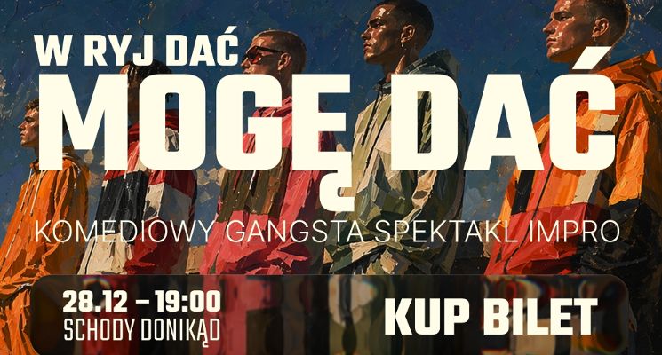 Plakat W ryj dać mogę dać – Gangsta Impro [18+]