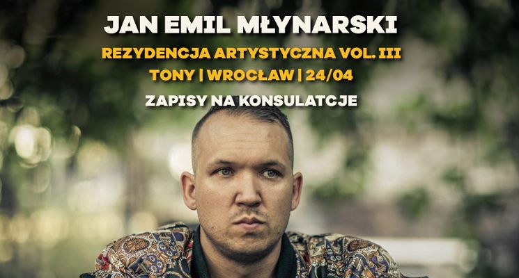 Plakat Jan Emil Młynarski | Rezydencja artystyczna vol. III | TONY | Wrocław