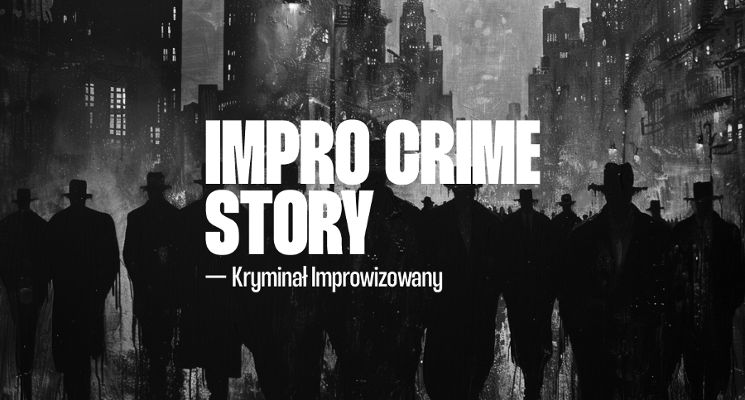 Plakat Impro Crime Story — improwizowany kryminał [18+]