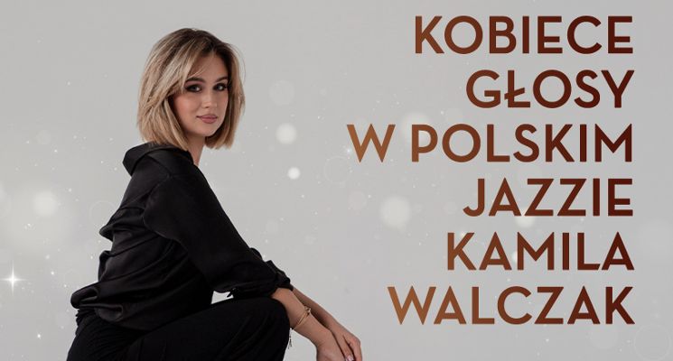 Plakat Kobiece Głosy w Polskim Jazzie - Kamila Walczak